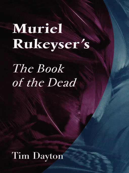 Title details for Muriel Rukeyser's the Book of the Dead by Tim Dayton - Available